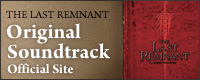 The Last Remnant Original Sound Track Official Site